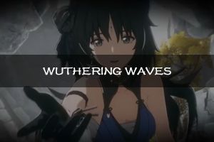 Wuthering Waves